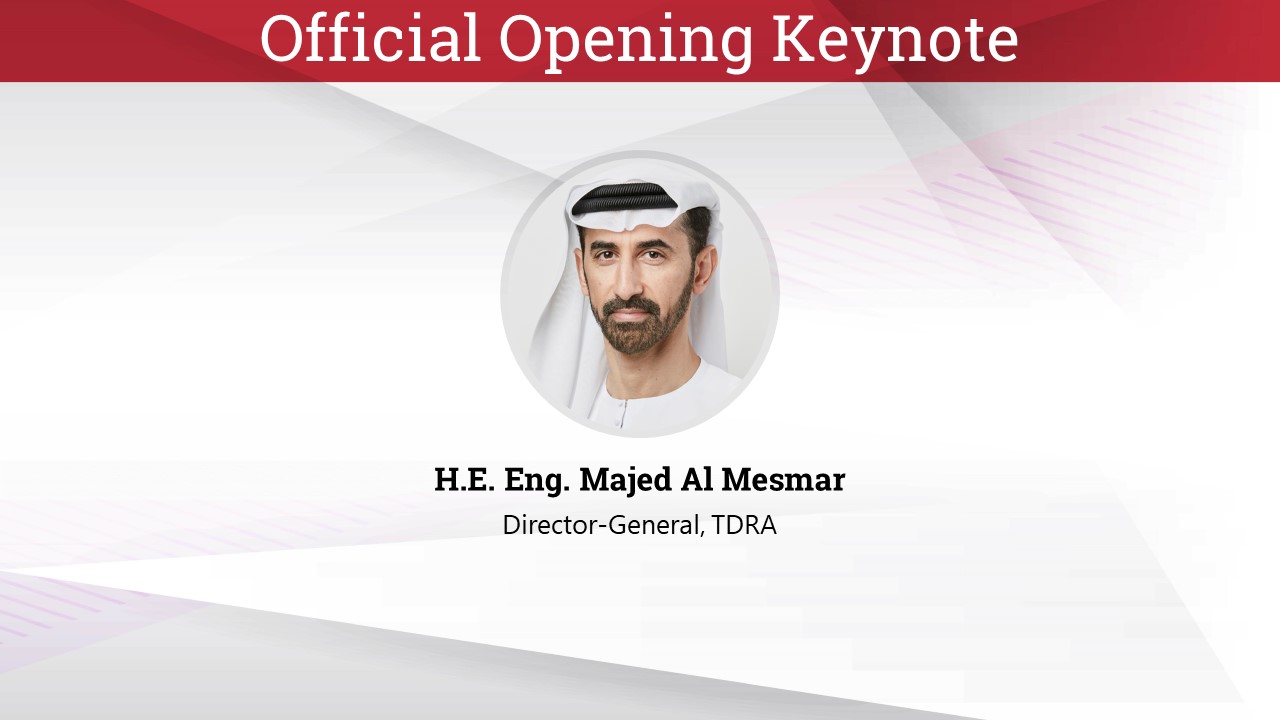 Official Opening Keynote given by H.E. Eng. Majed Al Mesmar, Director-General, TDRA